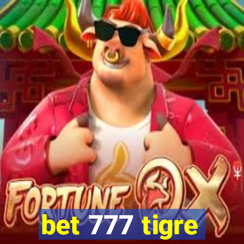 bet 777 tigre